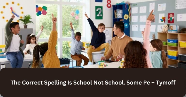 The Correct Spelling Is School Not School. Some Pe - Tymoff